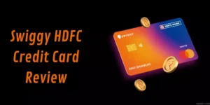Swiggy HDFC Credit Card Review